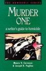Murder One A Writer's Guide to Homicide