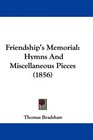 Friendship's Memorial Hymns And Miscellaneous Pieces