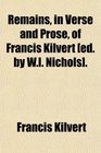 Remains in Verse and Prose of Francis Kilvert