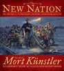 The New Nation The Creation of the United States in Paintings and Eyewitness Accounts