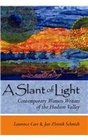 A Slant of Light Contemporary Women Writers of the Hudson Valley
