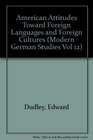 American Attitudes Toward Foreign Languages and Foreign Cultures