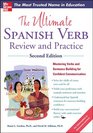 The Ultimate Spanish Verb Review and Practice Second Edition