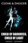 Cloak  Dagger Child of Darkness Child of Light