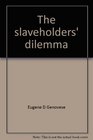 The slaveholders' dilemma Freedom and progress in southern conservative thought 18201860