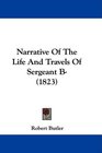 Narrative Of The Life And Travels Of Sergeant B