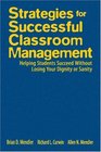 Strategies for Successful Classroom Management Helping Students Succeed Without Losing Your Dignity or Sanity