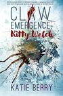 CLAW Emergence  Kitty Welch Tales from Lawless  A Western Horror Thriller Novelette