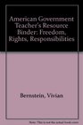 American Government Teacher's Resource Binder Freedom Rights Responsibilities