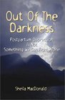 Out of the Darkness Postpartum Depression Is Not Something We Can Fight Alone