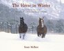 The Horse in Winter How to Care for Your Horse During the Most Challenging Season of the Year