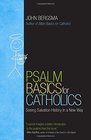 Psalm Basics for Catholics Seeing Salvation History in a New Way