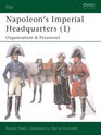 Napoleon's Imperial Headquarters 1 The Military and Civil Households