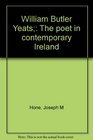 William Butler Yeats The poet in contemporary Ireland