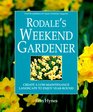 Rodale's Weekend Gardener Create a LowMaintenance Landscape to Enjoy YearRound