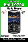 BlackBerry Bold 9700 Made Simple A simple guide book for your BlackBerry Bold 9700 Series Smartphone