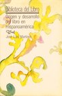 Origen y Desarrollo del Libro en Hispanoamerica