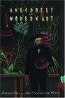 Anecdotes of Modern Art From Rousseau to Warhol