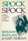 Spock on Spock A Memoir of Growing Up with the Century