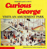 Curious George Visits an Amusement Park