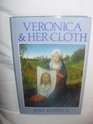 Veronica and Her Cloth History Symbolism and Structure of a True Image