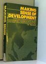 Making Sense of Development An Introduction to Classical and Contemporary Theories of Development and Their Application to Southeast Asia
