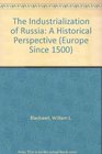 The Industrialization of Russia An Historical Perspective