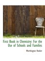 First Book in Chemistry For the Use of Schools and Families
