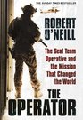 The Operator The Seal Team Operative And The Mission That Changed The World