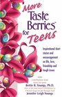 More Taste Berries for Teens Inspirational Short Stories and Encouragement on Life Love Friendship and Tough Issues