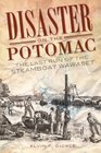 Disaster on the Potomac   The Last Run of the Steamboat Wawaset