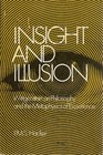 Insight and Illusion Wittgenstein on Philosophy and the Metaphysics of Experience