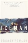 Iceman  Uncovering the Life and Times of a Prehistoric Man Found in an Alpine Glacier