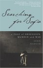 Searching for Sofia  A Tale of Obsession Murder and War