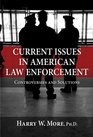 Current Issues in American Law Enforcement Controversies and Solutions