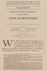 The Documentary History of the Ratification of the Constitution volume XXVIII Ratification of the Constitution by the States New Hampshire