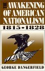 The Awakening of American Nationalism 1815  1828