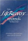 The Life Recovery Journal Becoming a New You  One Step at a Time