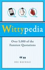 Wittypedia Over 5000 of the Funniest Quotations