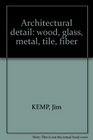 Architectural detail Wood glass metal tile fiber