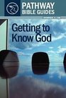 Getting to Know God