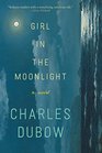 Girl in the Moonlight A Novel