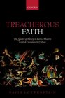 Treacherous Faith The Specter of Heresy in Early Modern English Literature and Culture