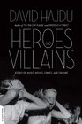 Heroes and Villains Essays on Music Movies Comics and Culture