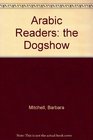 Arabic Readers the Dogshow