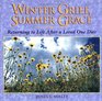 Winter Grief Summer Grace Returning to Life After a Loved One Dies