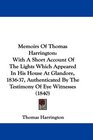Memoirs Of Thomas Harrington With A Short Account Of The Lights Which Appeared In His House At Glandore 183637 Authenticated By The Testimony Of Eye Witnesses