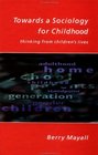 Towards a Sociology for Childhood Thinking from Children's Lives