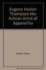 Eugene Healan Thomason the Ashcan Artist of Appalachia