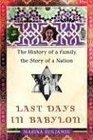 Last Days in Babylon The History of a Family the Story of a Nation